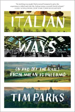 italian ways: on and off the rails from milan to palermo book cover image