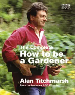 the complete how to be a gardener imagen de la portada del libro