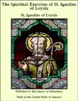 The Spiritual Exercises of St. Ignatius of Loyola synopsis, comments