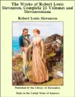 The Works of Robert Louis Stevenson, Complete 25 Volumes and Stevensoniana: Being a Reprint of Various Literary and Pictorial Miscellany Associated with Robert Louis Stevenson, the Man and His Work sinopsis y comentarios