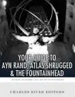 Your Guide to Ayn Rand, Atlas Shrugged, and the Fountainhead synopsis, comments