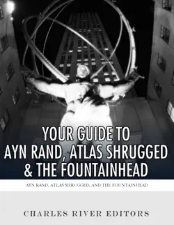 your guide to ayn rand, atlas shrugged, and the fountainhead book cover image