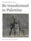 Be Transformed in Palestine synopsis, comments