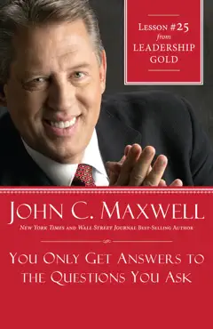 you only get answers to the questions you ask book cover image