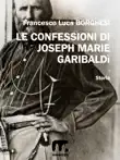 Le confessioni di Joseph Marie Garibaldì sinopsis y comentarios