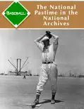 Baseball: The National Pastime in the National Archives