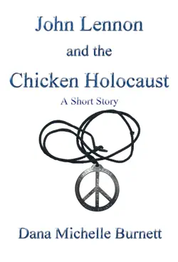 john lennon and the chicken holocaust, a short story imagen de la portada del libro
