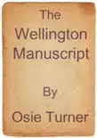 The Wellington Manuscript synopsis, comments