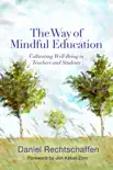 The Way of Mindful Education book summary, reviews and download