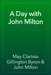 A Day with John Milton synopsis, comments