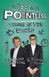 The 100 Most Pointless Things in the World sinopsis y comentarios