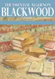 The Essential Algernon Blackwood Collection synopsis, comments