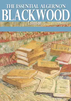 the essential algernon blackwood collection book cover image