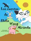 Los cuentos de Elidia Wong Miranda sinopsis y comentarios