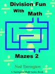 Division Fun With Math Mazes 2 synopsis, comments