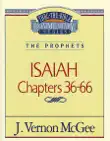 Thru the Bible Vol. 23: The Prophets (Isaiah 36-66) sinopsis y comentarios