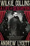 Wilkie Collins: A Life of Sensation sinopsis y comentarios