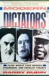 Modern Dictators: Third World Coup Makers, Strongmen, and Populist Tyrants sinopsis y comentarios