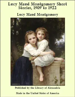 lucy maud montgomery short stories, 1909 to 1922 book cover image