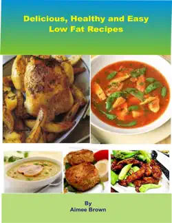 delicious, healthy and easy low fat recipes book cover image
