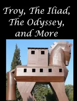 troy, the iliad, the odyssey, and more imagen de la portada del libro