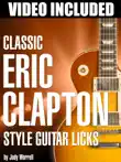 Classic Eric Clapton Style Guitar Licks synopsis, comments