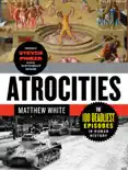 Atrocities: The 100 Deadliest Episodes in Human History e-book