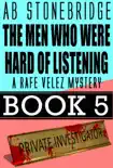 The Men Who Were Hard of Listening -- Rafe Velez Mystery 5 synopsis, comments