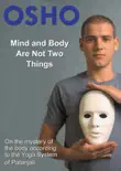 Mind and Body Are Not Two Things synopsis, comments