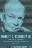 Dwight D. Eisenhower su liderazgo sinopsis y comentarios