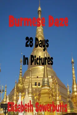 burmese daze: myanmar in 28 photos - highlights of myanmar/burma from a tourist's eye book cover image