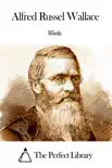 Works of Alfred Russel Wallace synopsis, comments