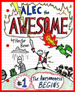 alec the awesome: the awesomeness begins book cover image