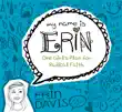 My Name is Erin: One Girl's Plan for Radical Faith sinopsis y comentarios