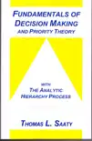 Fundamentals of Decision Making and Priority Theory With the Analytic Hierarchy Process synopsis, comments