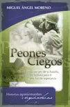 Peones ciegos synopsis, comments