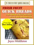 Fresh Fruit Quick Breads Sampler book summary, reviews and download