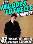 The Jacques Futrelle Megapack synopsis, comments