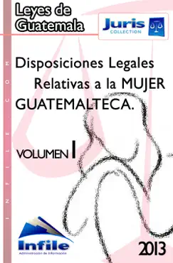disposiciones legales relativas a la mujer guatemalteca imagen de la portada del libro
