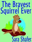 The Bravest Squirrel Ever synopsis, comments