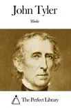 Works of John Tyler synopsis, comments