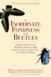 An Inordinate Fondess for Beetles synopsis, comments
