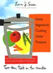 Great Vegetarian Cooking Under Pressure synopsis, comments