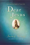 Dear Jesus, Seeking His Light in Your Life, with Scripture references