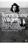 Suddenly Last Summer and Other Plays sinopsis y comentarios