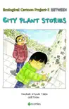City Plant Stories sinopsis y comentarios