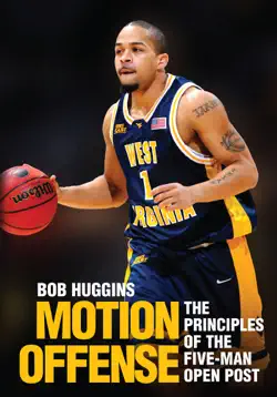 motion offense: the principles of the five-man open post book cover image