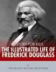 History for Kids: The Illustrated Life of Frederick Douglass sinopsis y comentarios