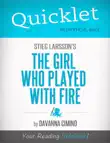 Quicklet on Stieg Larsson's The Girl Who Played with Fire (CliffNotes-like Book Summary) sinopsis y comentarios