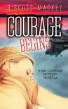 Courage Begins: A Ray Courage Mystery Novella e-book